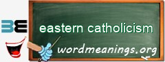 WordMeaning blackboard for eastern catholicism